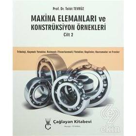 Makina Elemanları ve Konstrüksiyon Örnekleri Cilt 1 - Talat Tevrüz