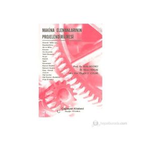 MAKINA ELEMANLARININ PROJELENDIRILMESI - ATILLA BOZACI;ÖZGEN Ü. ÇOLAK;İLKNUR KOÇAŞ