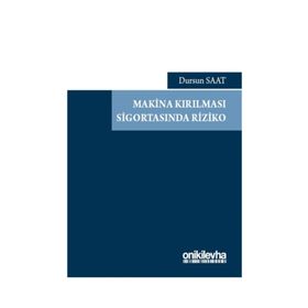 Makina Kırılması Sigortasında Riziko - Dursun Saat