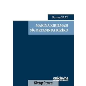 Makina Kırılması Sigortasında Riziko - Dursun Saat