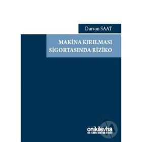 Makina Kırılması Sigortasında Riziko - Dursun Saat