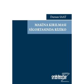 Makina Kırılması Sigortasında Riziko - Dursun Saat