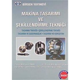 Makina Tasarımı ve Şekillendirme Tekniği - İsmail Cürgül Adalet Zeren muh hulya yetistiren muh tamer sinmazcelik