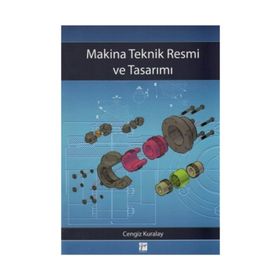 MAKINA TEKNIK RESMI VE TASARIMI - CENGIZ KURALAY