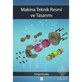 MAKINA TEKNIK RESMI VE TASARIMI - CENGIZ KURALAY