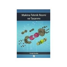 MAKINA TEKNIK RESMI VE TASARIMI - CENGIZ KURALAY