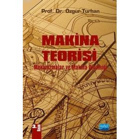 MAKINA TEORISI MEKANIZMALAR VE MAKINA DİNAMİĞİ - ÖZGÜR TURHAN