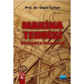 MAKINA TEORISI MEKANIZMALAR VE MAKINA DİNAMİĞİ - ÖZGÜR TURHAN