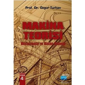 MAKINA TEORISI MEKANIZMALAR VE MAKINA DİNAMİĞİ - ÖZGÜR TURHAN
