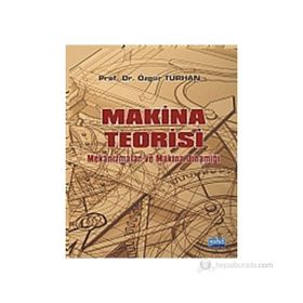 MAKINA TEORISI MEKANIZMALAR VE MAKINA DİNAMİĞİ - ÖZGÜR TURHAN