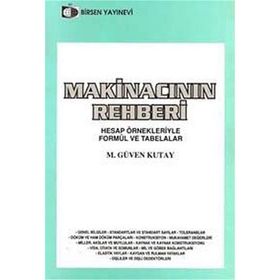 MAKINACININ REHBERI HESAP ÖRNEKLERIYLE FORMÜL VE TABELALAR - M. GÜVEN KUTAY