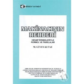 MAKINACININ REHBERI HESAP ÖRNEKLERIYLE FORMÜL VE TABELALAR - M. GÜVEN KUTAY