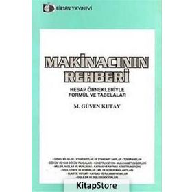 MAKINACININ REHBERI HESAP ÖRNEKLERIYLE FORMÜL VE TABELALAR - M. GÜVEN KUTAY