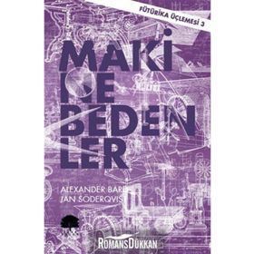 Makine Bedenler - Fütürika Üçlemesi 3 - Alexander Bard Jan Söderqvist
