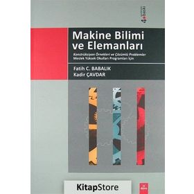 MAKINE BILIMI VE ELEMANLARI - FATIH C. BABALIK;KADIR ÇAVDAR