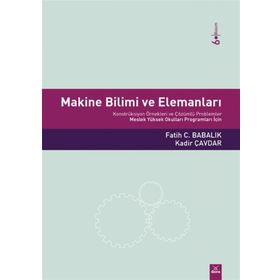 MAKINE BILIMI VE ELEMANLARI - FATIH C. BABALIK;KADIR ÇAVDAR