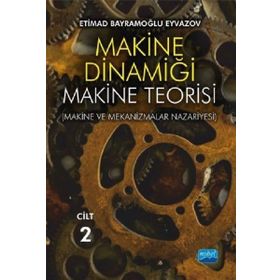 Makine Dinamiği Makine Teorisi Cilt 2 Etimad Bayramoğlu Eyvazov