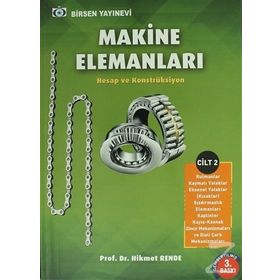 MAKINE ELEMANLARI CILT: 2 TEORIK ESASLAR VE HESAP YÖNTEMLERI - MUSTAFA AKKURT