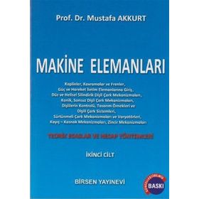 MAKINE ELEMANLARI CILT: 2 TEORIK ESASLAR VE HESAP YÖNTEMLERI - MUSTAFA AKKURT