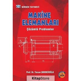 Makine Elemanları Çözümlü Problemler - Tezcan Şekercioğlu