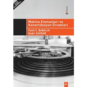 MAKINE ELEMANLARI VE KONSTRÜKSIYON ÖRNEKLERI - FATIH BABALIK