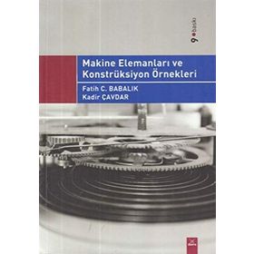 MAKINE ELEMANLARI VE KONSTRÜKSIYON ÖRNEKLERI - FATIH BABALIK