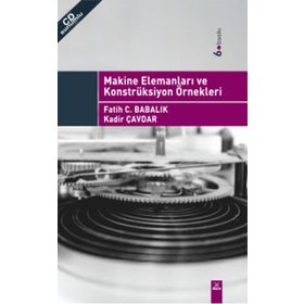 MAKINE ELEMANLARI VE KONSTRÜKSIYON ÖRNEKLERI - FATIH BABALIK