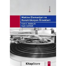 MAKINE ELEMANLARI VE KONSTRÜKSIYON ÖRNEKLERI - FATIH BABALIK