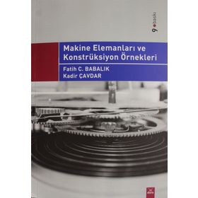 MAKINE ELEMANLARI VE KONSTRÜKSIYON ÖRNEKLERI - FATIH BABALIK