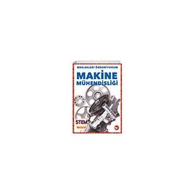 Makine Mühendisliği - Meslekleri Öğreniyorum - Stem Meslekleri - Beyaz Balina Yayınları
