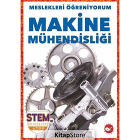 Makine Mühendisliği - Meslekleri Öğreniyorum - Stem Meslekleri - Beyaz Balina Yayınları