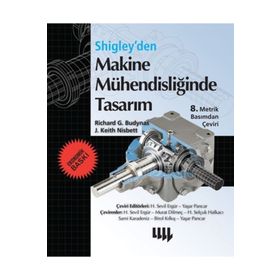Makine Mühendisliğinde Tasarım - Ekonomik Baskı - J. Keith Nisbett Richard G. Budynas