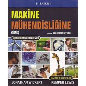 Makine Mühendisliğine Giriş - Prof. Dr. Necdet Geren Prof. Dr. Hikmet Rende Serpil Kurt Yrd. Doç. Dr. Arzu Uzun