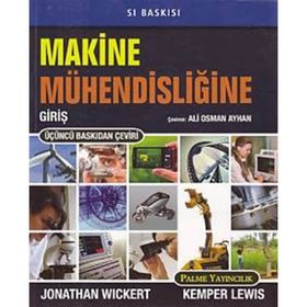 Makine Mühendisliğine Giriş - Prof. Dr. Necdet Geren Prof. Dr. Hikmet Rende Serpil Kurt Yrd. Doç. Dr. Arzu Uzun