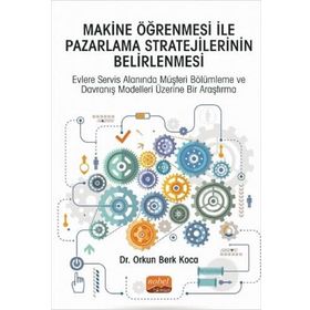 Makine Öğrenmesi ile Pazarlama Stratejilerinin Belirlenmesi - Orkun Berk Koca