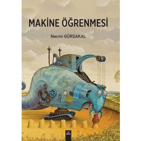 Makine Öğrenmesi - Prof. Dr. Necmi Gürsakal