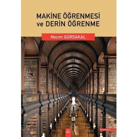 Makine Öğrenmesi ve Derin Öğrenme - Necmi Gürsakal