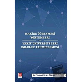 Makine Öğrenmesi Yöntemleri ile Vakıf Üniversiteleri Doluluk Tahminlemesi - Tuğba Kıral Özkan