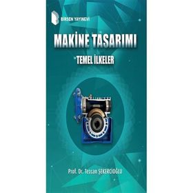 Makine Tasarımı Temel İlkeler Prof. Dr. Tezcan Şekercioğlu