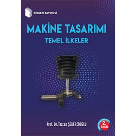 Makine Tasarımı Temel İlkeler Prof. Dr. Tezcan Şekercioğlu