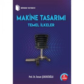 Makine Tasarımı Temel İlkeler Prof. Dr. Tezcan Şekercioğlu