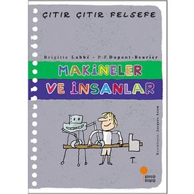 Makineler ve İnsanlar - Çıtır Çıtır Felsefe 28 - Brigitte Labbe