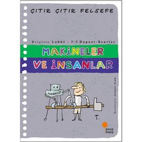 Makineler ve İnsanlar - Çıtır Çıtır Felsefe 28 - Brigitte Labbe