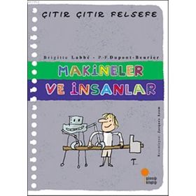 Makineler ve İnsanlar - Çıtır Çıtır Felsefe 28 - Brigitte Labbe