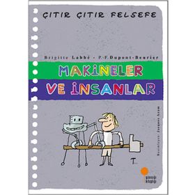 Makineler ve İnsanlar - Çıtır Çıtır Felsefe 28 - Brigitte Labbe