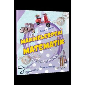 Makinelerdeki Matematik Her Yerde Matematik Serisi-Tonguç Akademi