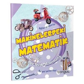Makinelerdeki Matematik Her Yerde Matematik Serisi-Tonguç Akademi