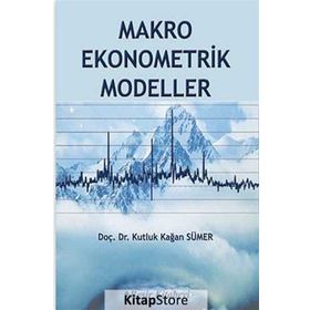 MAKRO EKONOMETRIK MODELLER - KUTLUK KAĞAN SÜMER