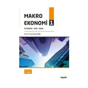 MAKRO EKONOMI 1 İSTİHDAM, FAIZ VE PARA - ENVER ALPER GÜVEL