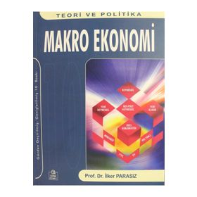 MAKRO EKONOMI TEORI VE POLITIKA - MUSTAFA İLKER PARASIZ